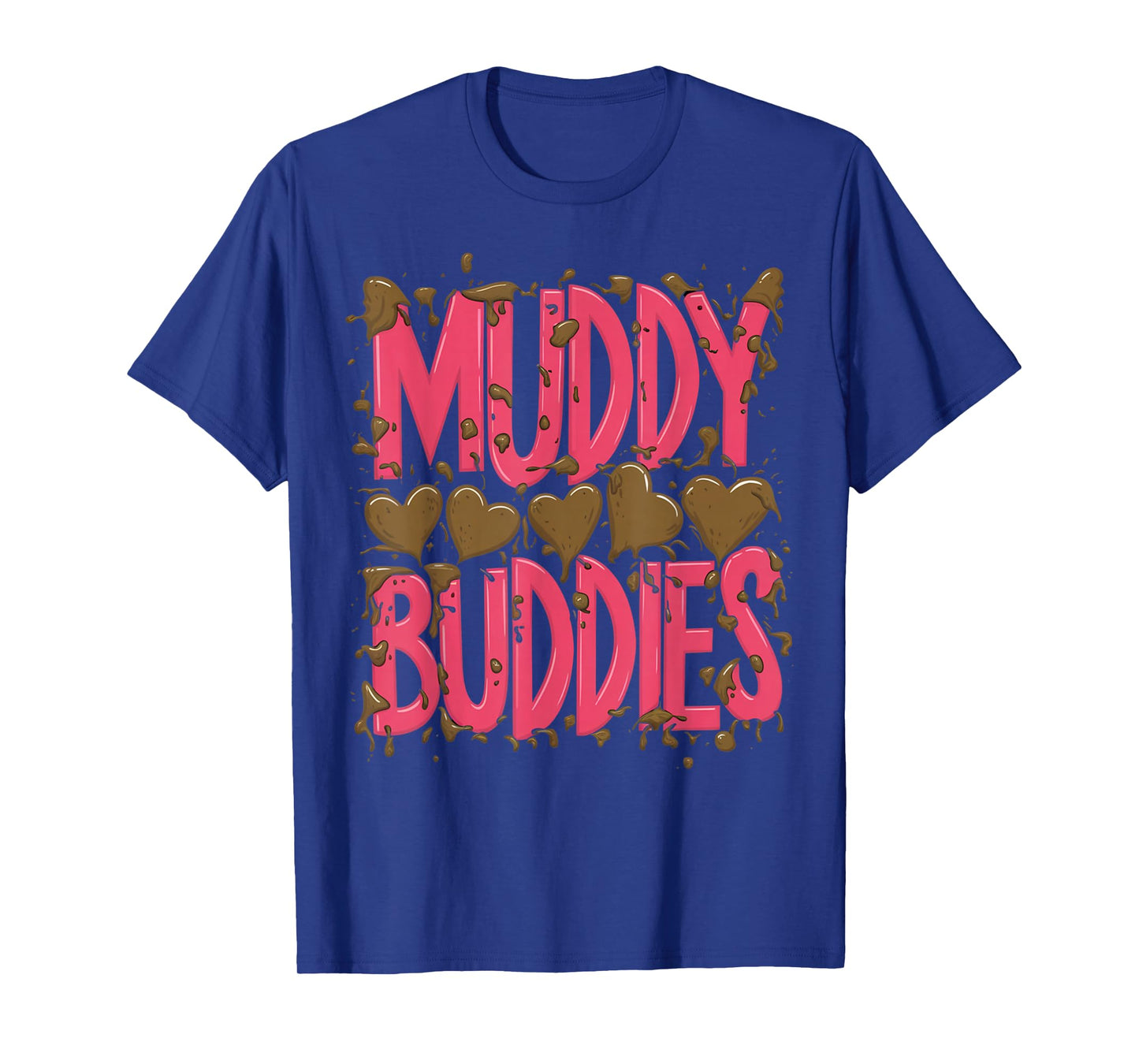 Womans Buddies Muddy Mud Run Mudding Running Girls Team ATV T-Shirt