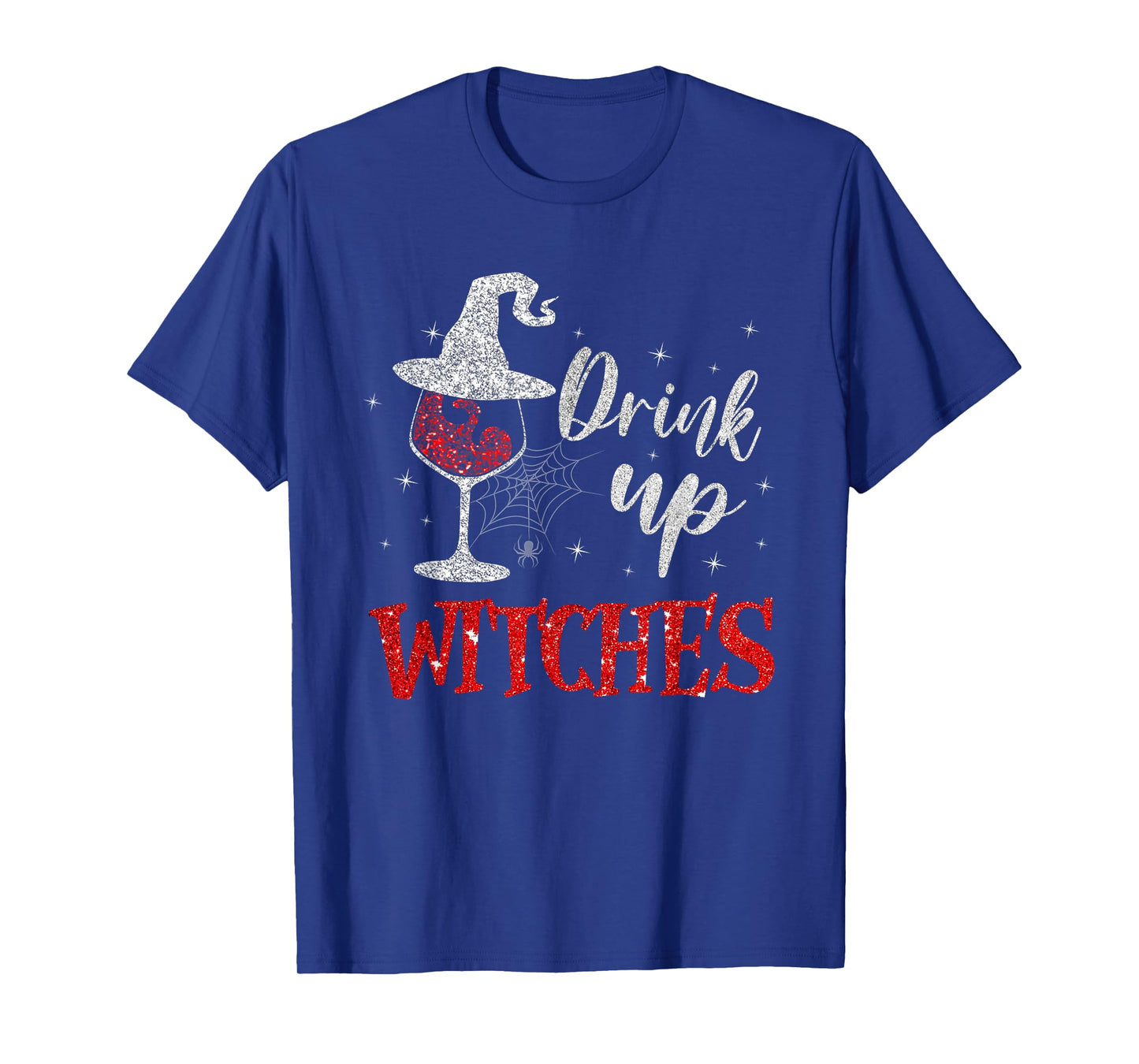 Drink Up Witches Wine Glass Funny Halloween Drinking T-Shirt