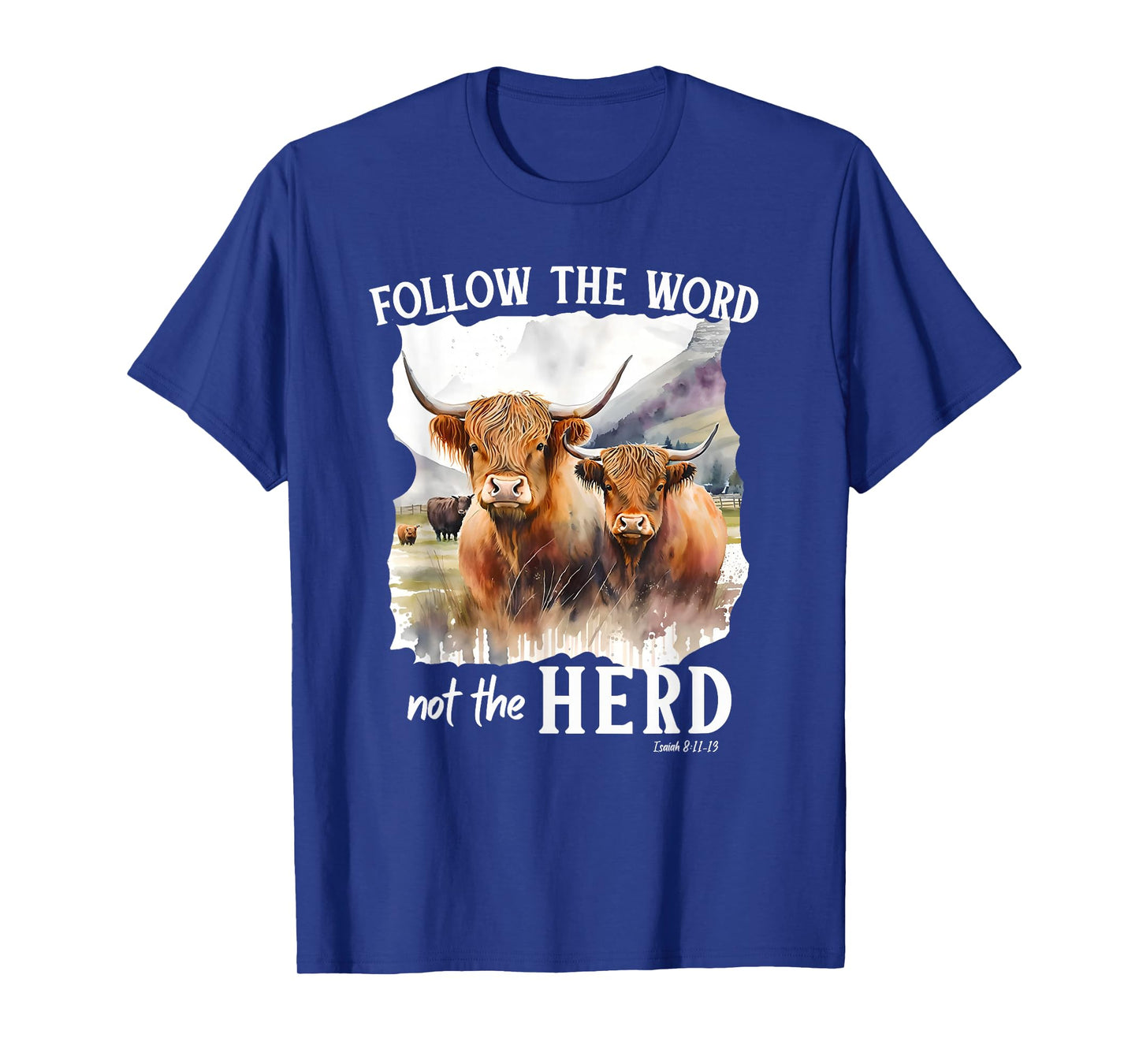 Highland Cow Follow The Word Not The Herd Christian Western T-Shirt