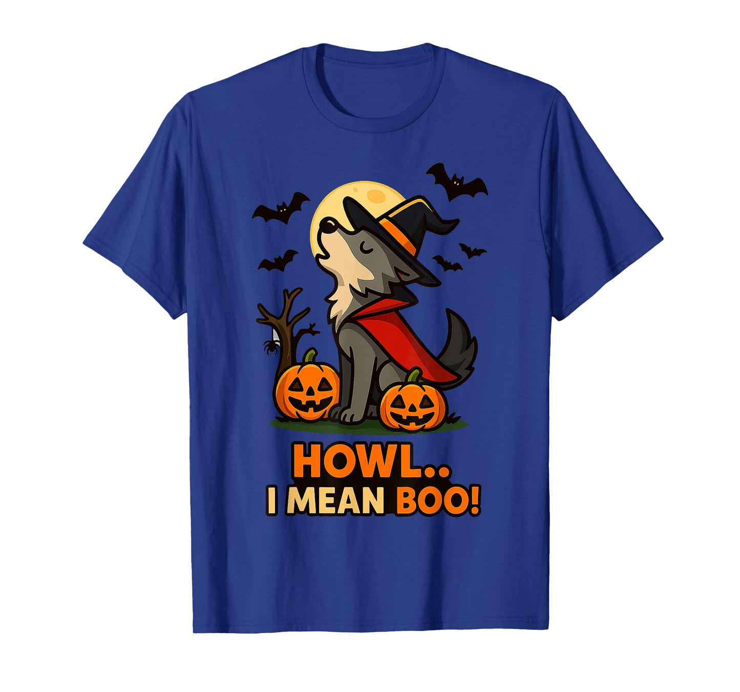 Funny Wolf Halloween Costume β Howl I Mean Boo Quote T-Shirt