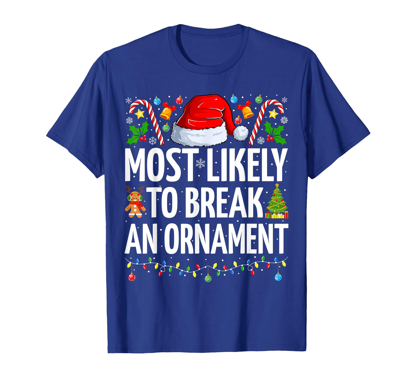Most Likely To Break An Ornament Funny Family Christmas T-Shirt