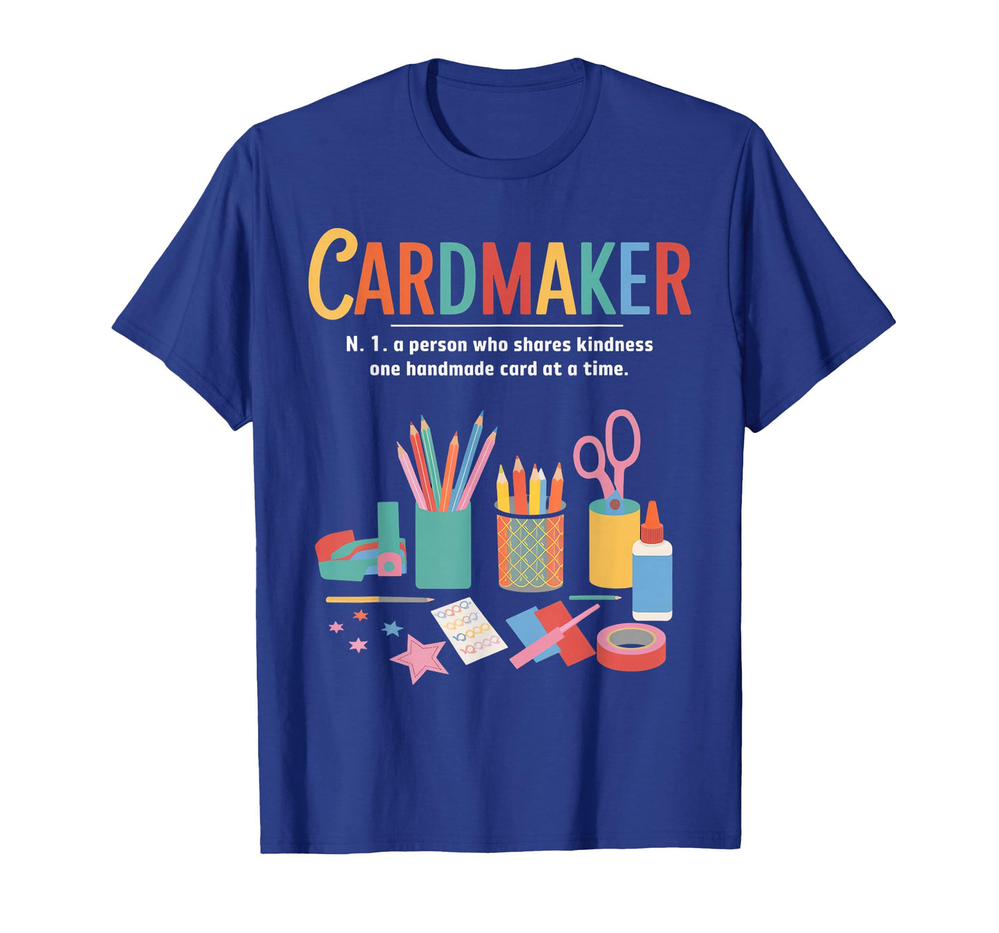 Cardmaking Meaning Cardmaking Crafter Scrapbook Card Maker T-Shirt