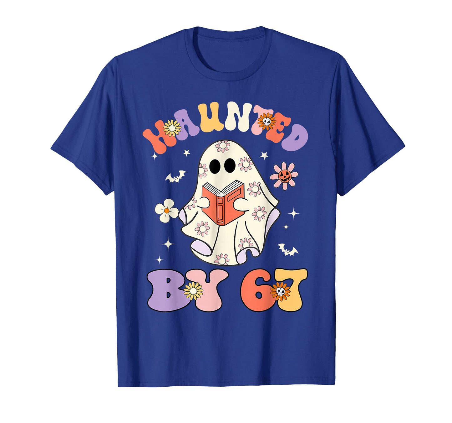 Haunted by 67 Meme Funny Six Seven 6 7 Halloween Teachers T-Shirt