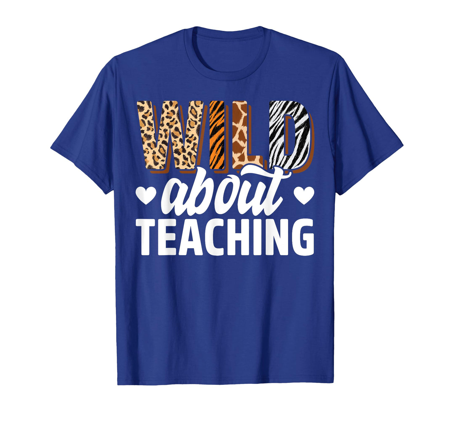 Wild About Teaching Teacher Teaching Back To School T-Shirt
