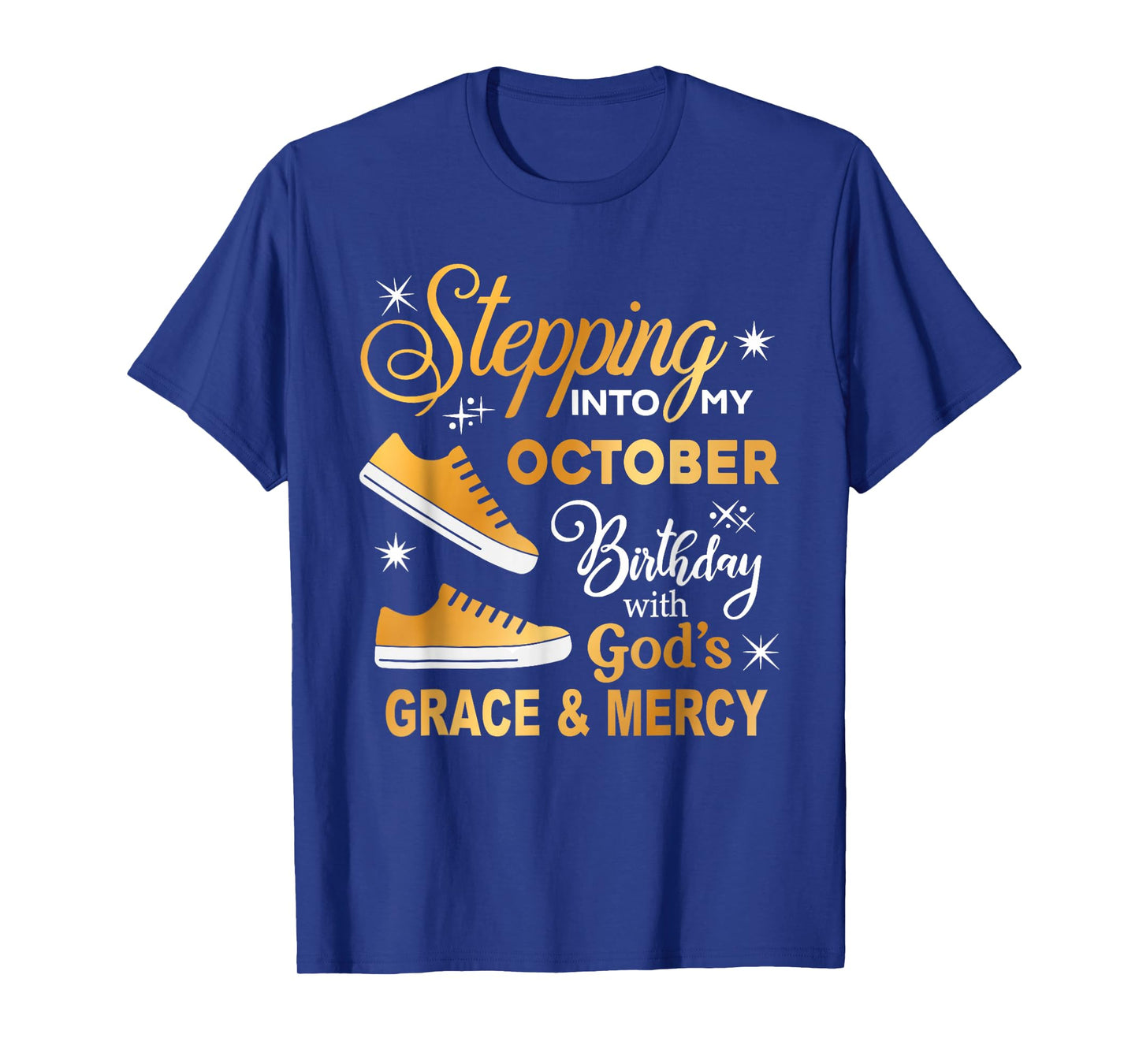 Women Stepping Into My October Birthday with God Grace Mercy T-Shirt