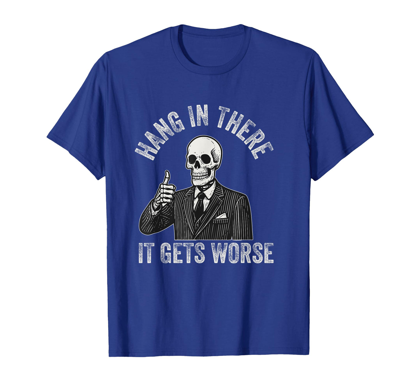 Hang In There It Gets Worse Existential Dread Cartoon T-Shirt