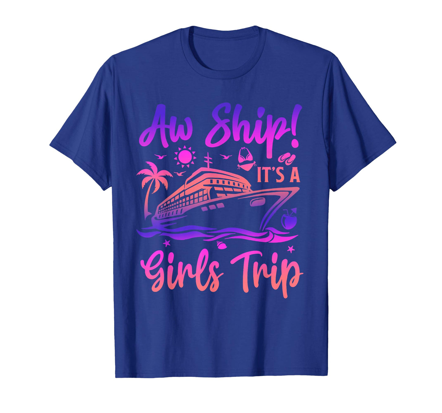 Aw Ship! It's A Girls Trip Cruise 2024 Vacation Matching T-Shirt