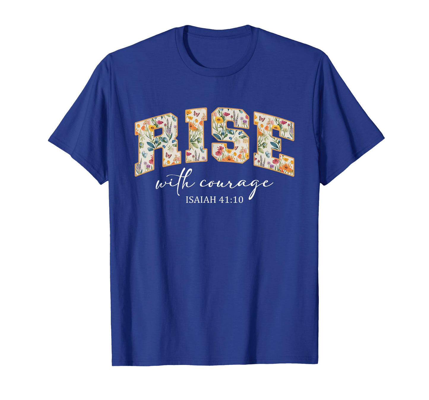 Rise with Courage Christian Religion Bible Scripture Message T-Shirt