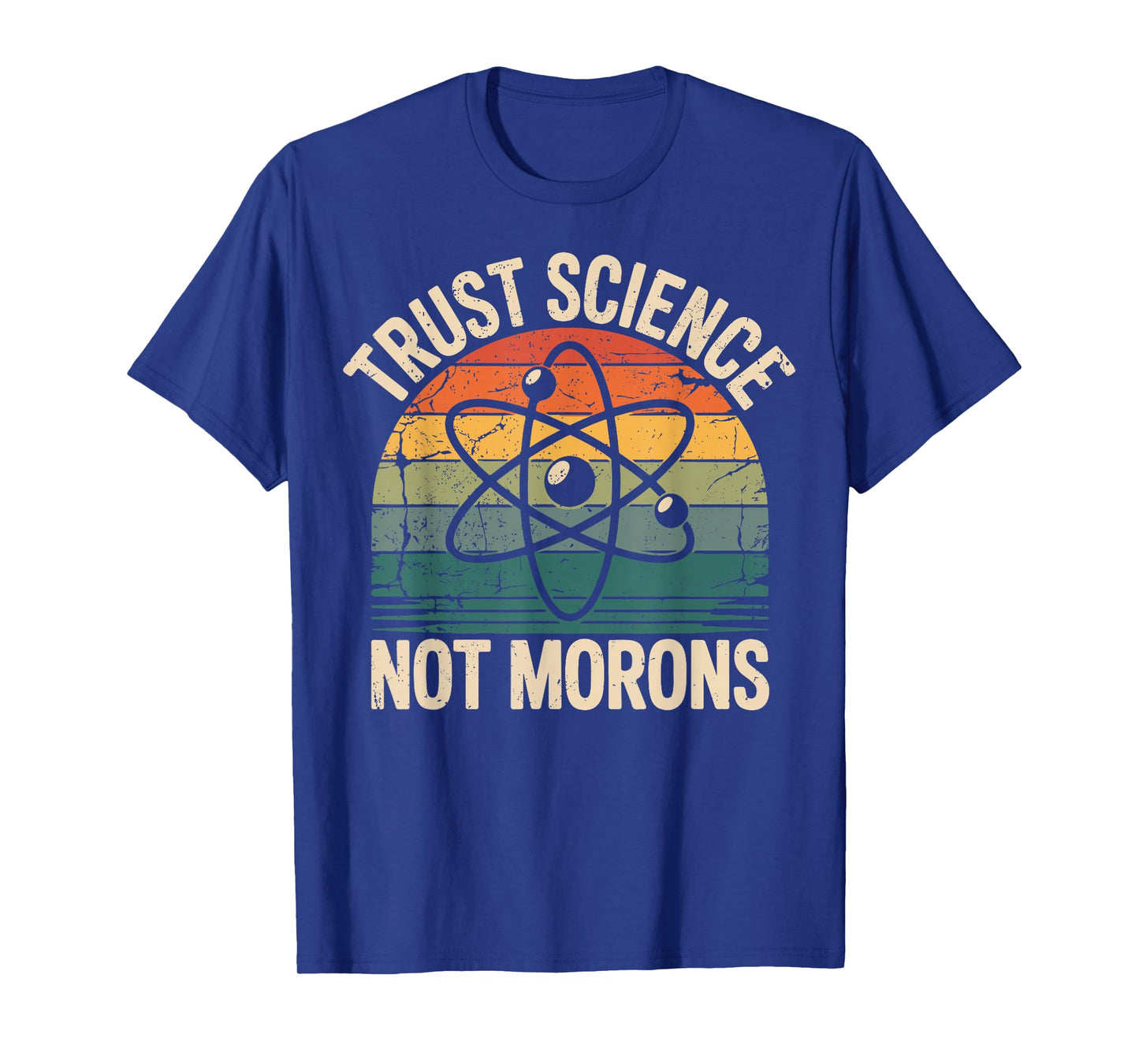 Vintage Trust Science Not Morons Retro Funny Science Activis T-Shirt