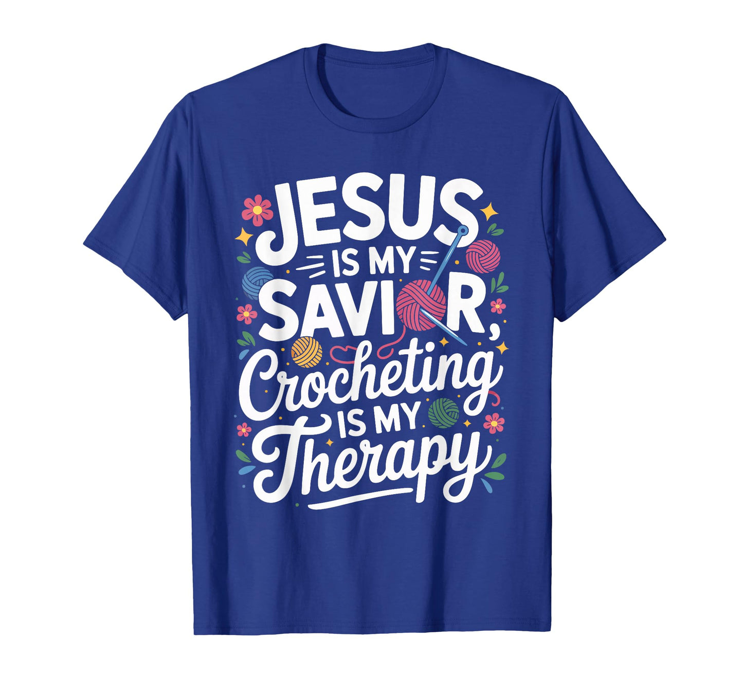 Jesus is My Savior Crocheting Therapy T-Shirt