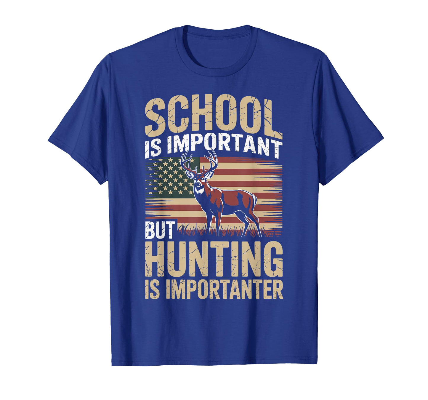 School Is Important But Hunting Is Importanter T-Shirt