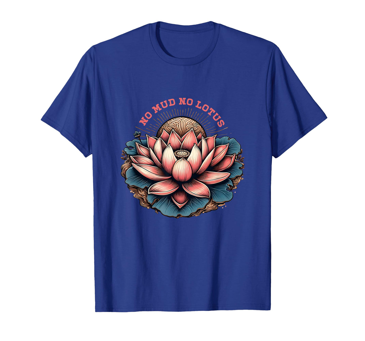 No Mud And No Lotus Zen Buddhism Buddhist Buddha Yoga T-Shirt