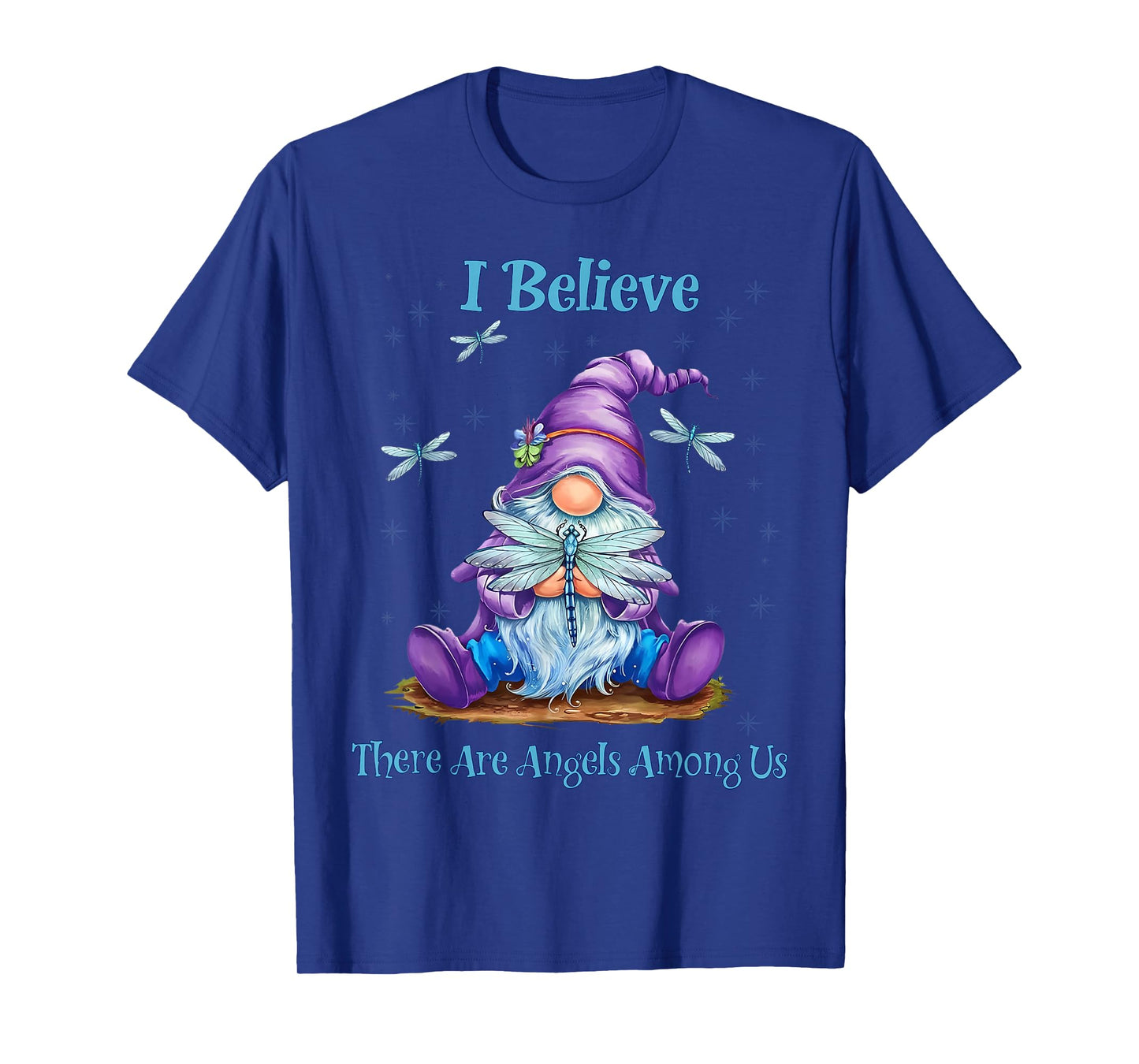 Gnome I Believe There Are Angels Among Us Dragonfly T-Shirt