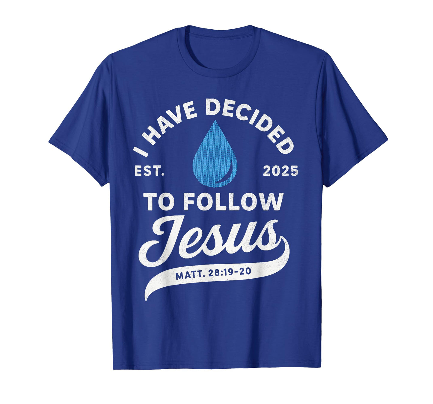 I Have Decided to Follow Jesus Christian Baptism Men Women T-Shirt