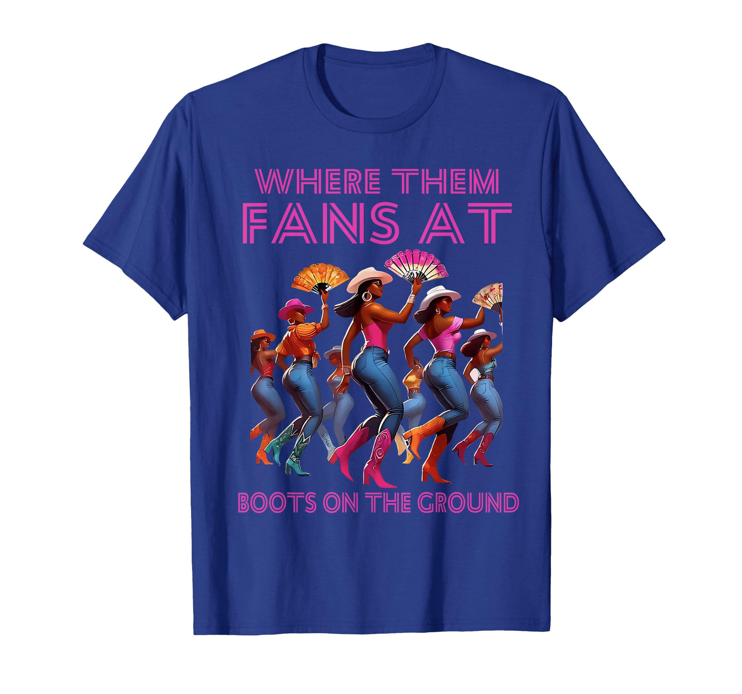 Where Them Fans At Funny Boots On The Ground Linedance Girls T-Shirt