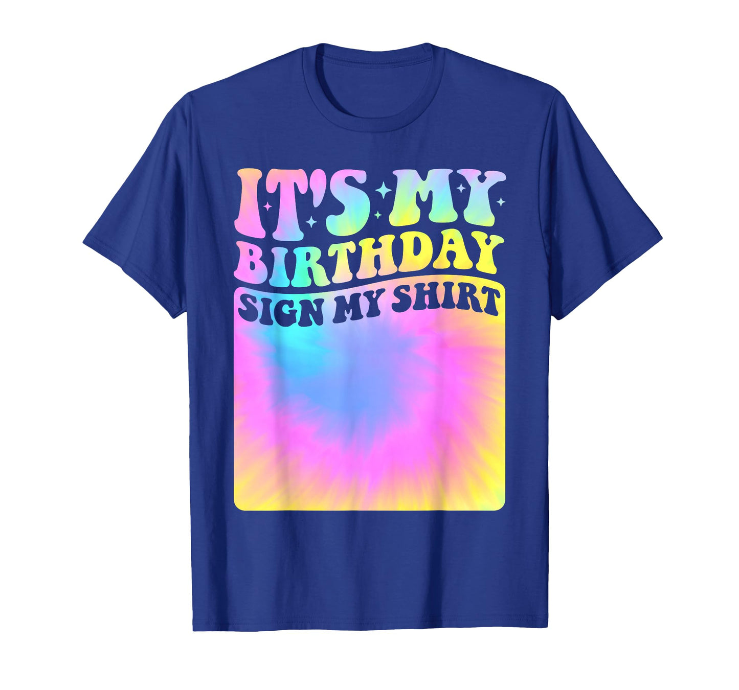 It's My Birthday Sign My Shirt Tie Dye Groovy Girls Party T-Shirt