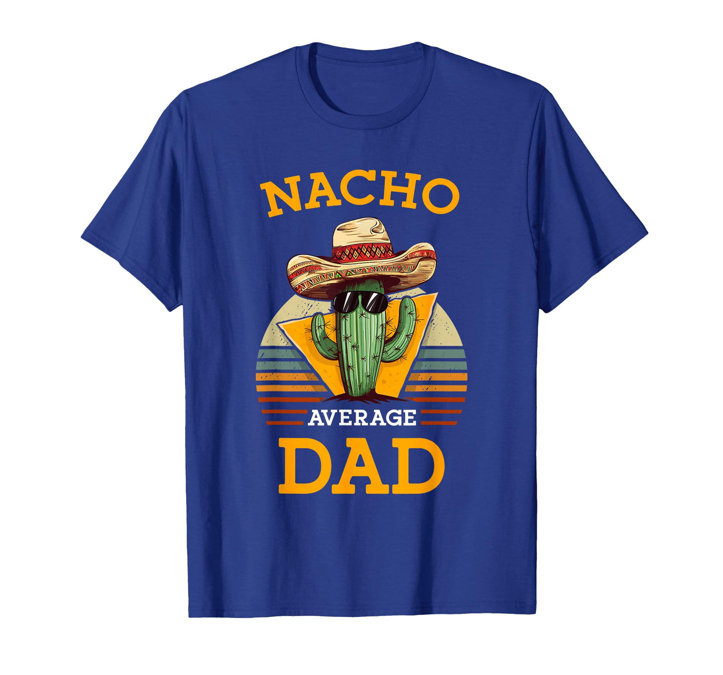 Nacho Average Dad Funny Father Joke Vintage Cinco De Mayo T-Shirt