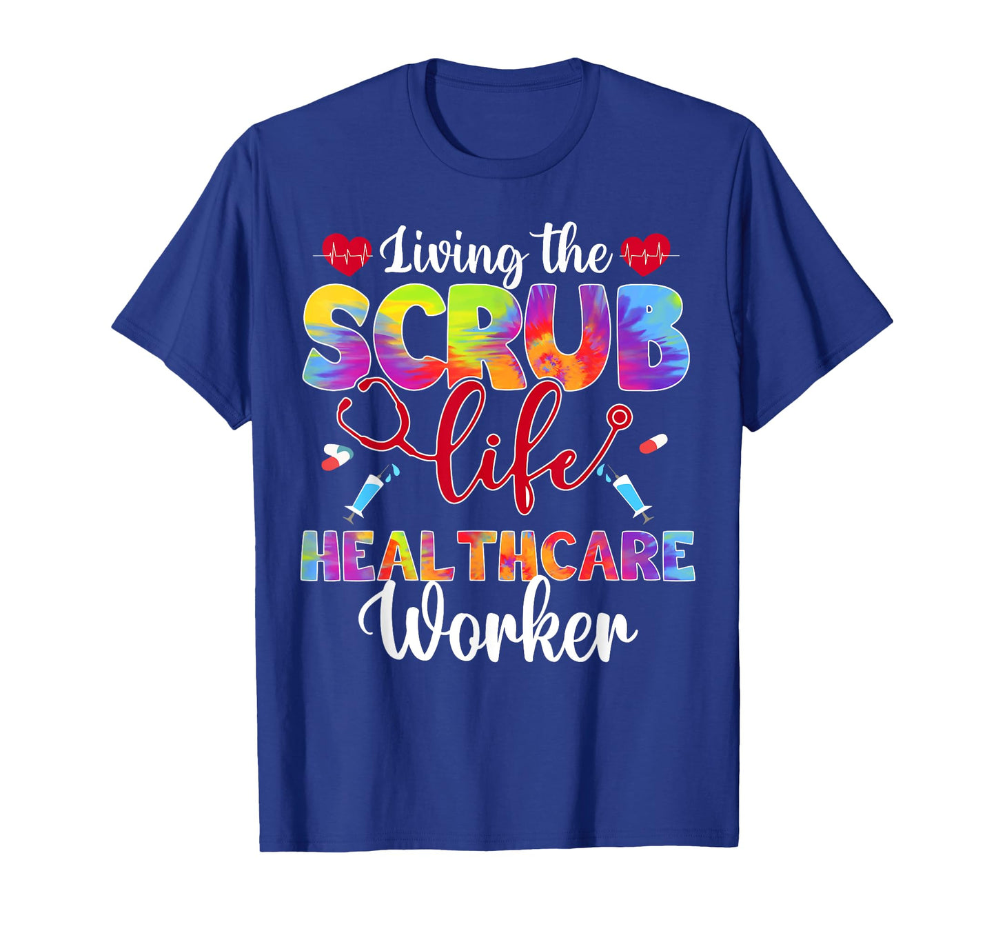 Living The Scrub Life Tie Dye Hippie Healthcare Worker T-Shirt