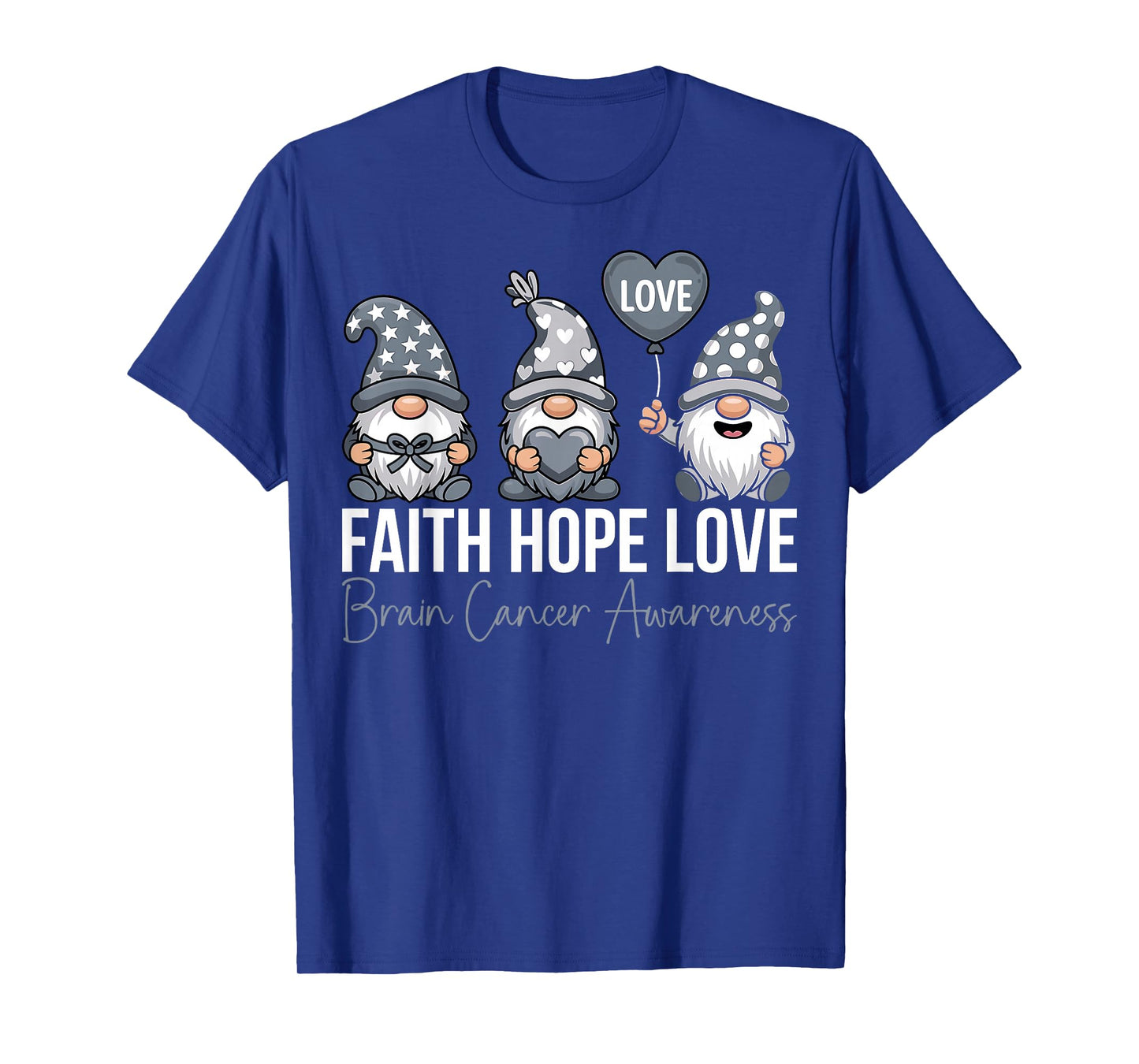 Gnomes Faith Hope Love Gray Ribbon Brain Cancer Awareness T-Shirt