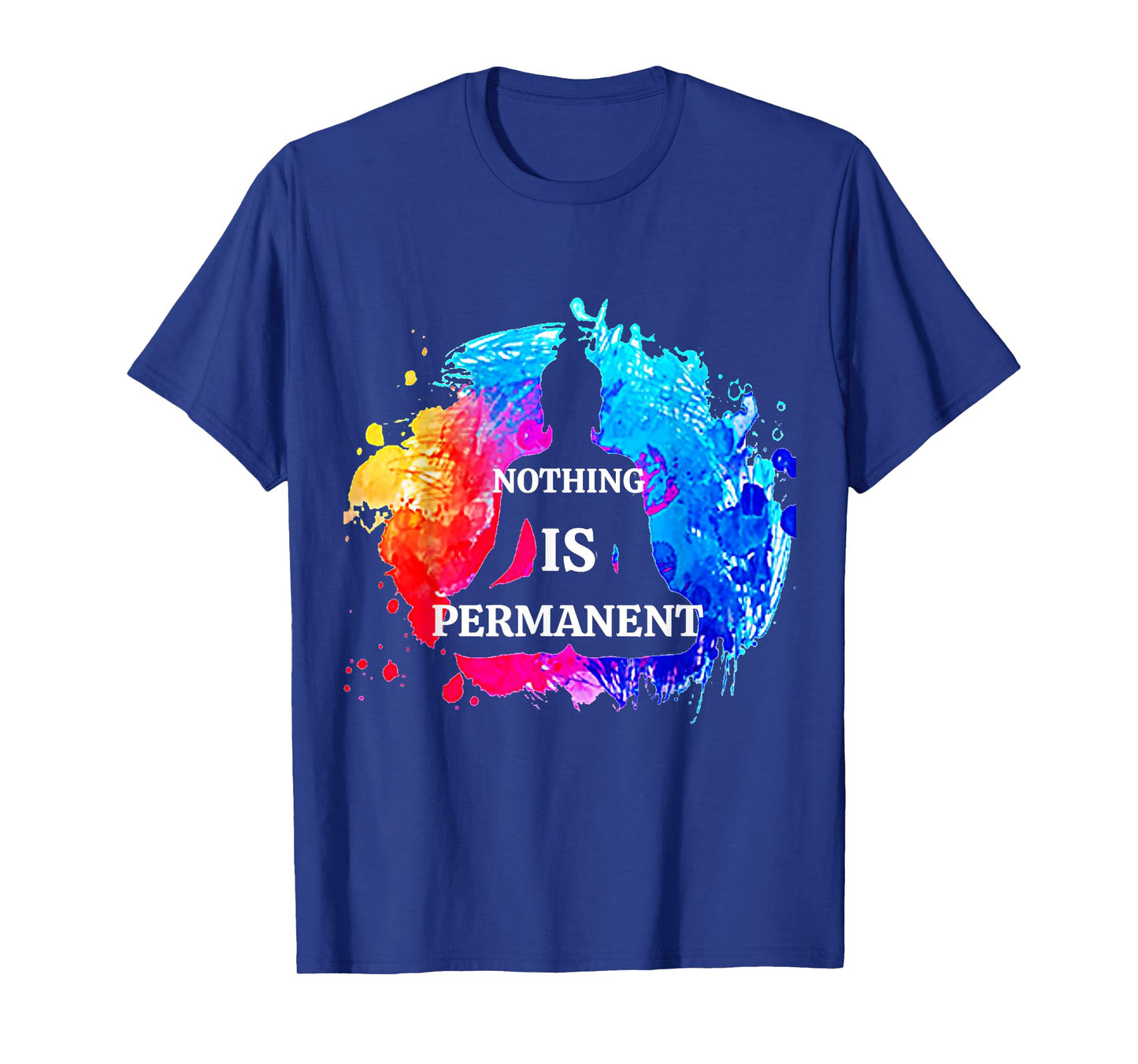 Nothing Is Permanent Buddhism Buddha Meditation Quote Design T-Shirt