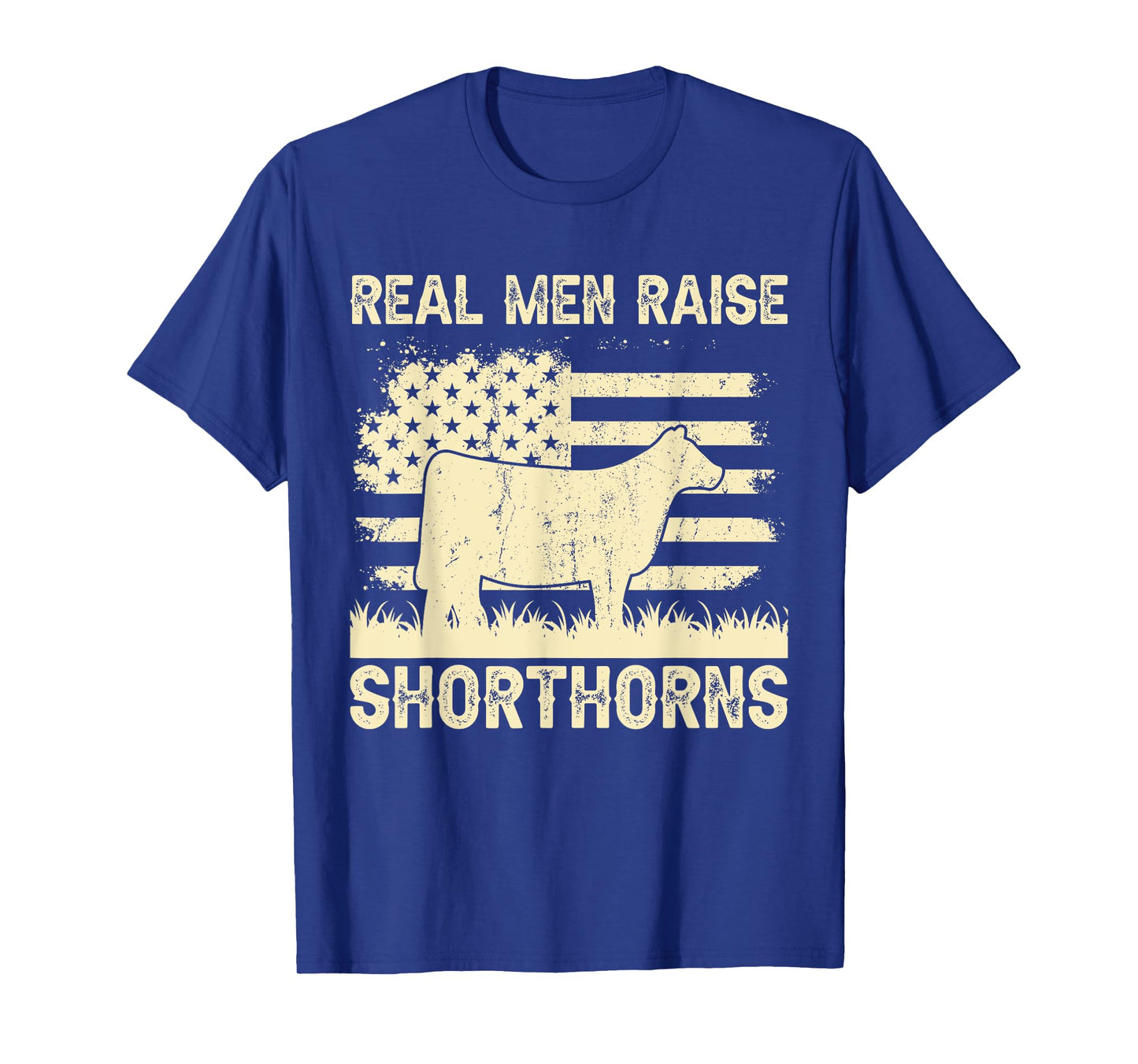 Real Men Raise Cow - Cattle Farmer Breeder Shorthorn T-Shirt
