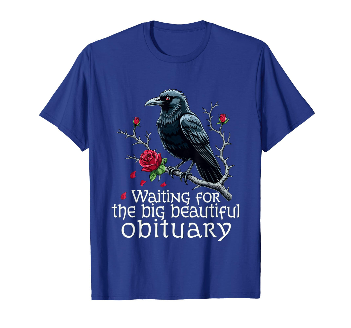 Waiting for The Big Beautiful Obituary Funny Sarcastic T-Shirt