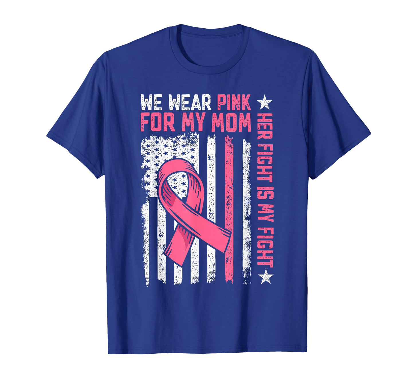 We Wear Pink For My Mom Pink Ribbon Breast Cancer Warrior T-Shirt