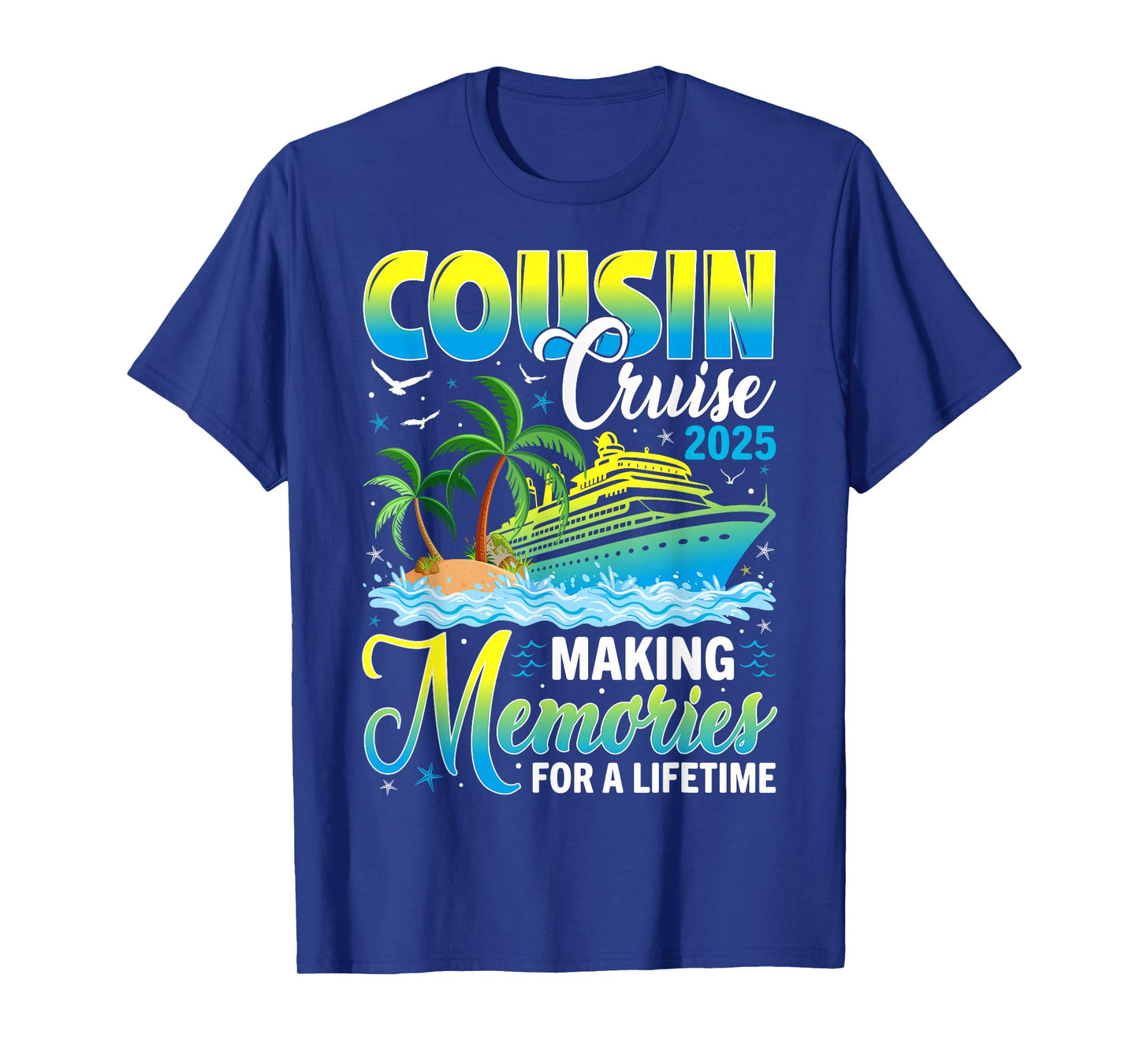 Cousin Cruise 2025 Making Memories For a Lifetime Matching T-Shirt