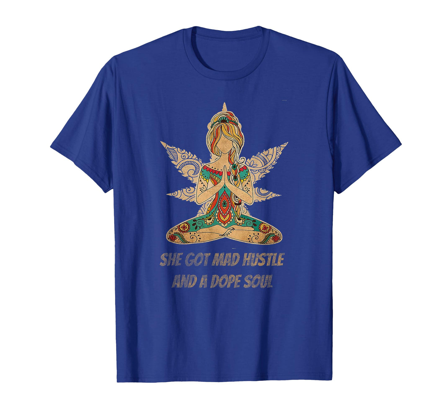 She Got Mad Hustle And Dope Soul Weed Yoga T-Shirt