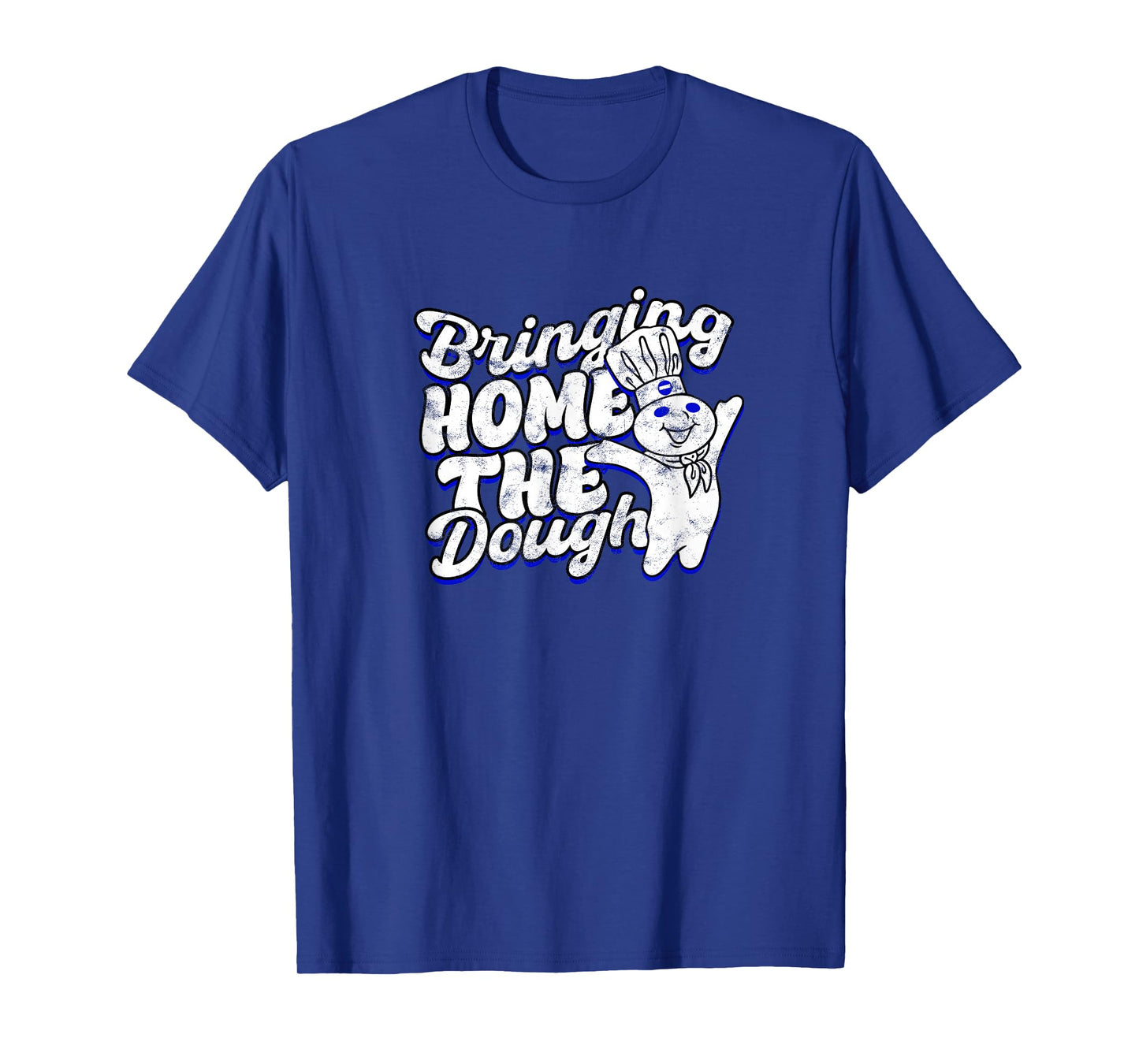 Bringing Home Dough - Fun T-Shirt