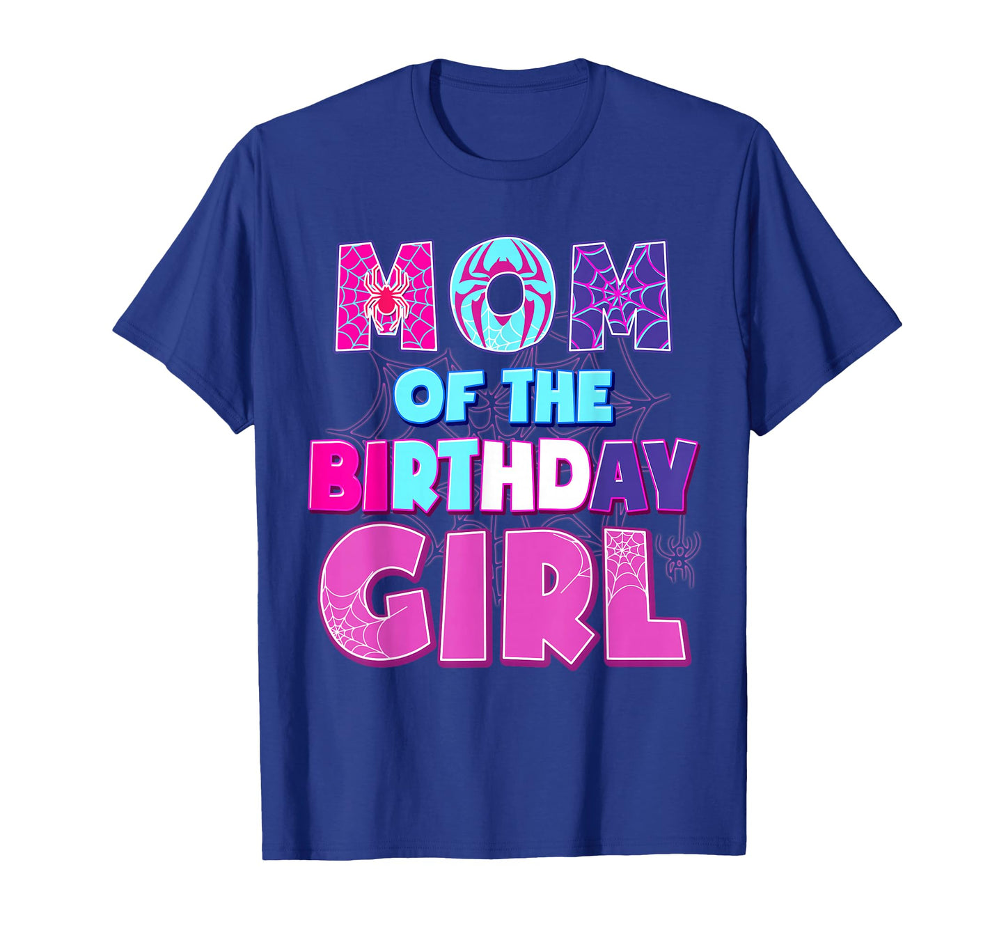 Birthday Girl Mom Of The Birthday Girl Spider Birthday Party T-Shirt
