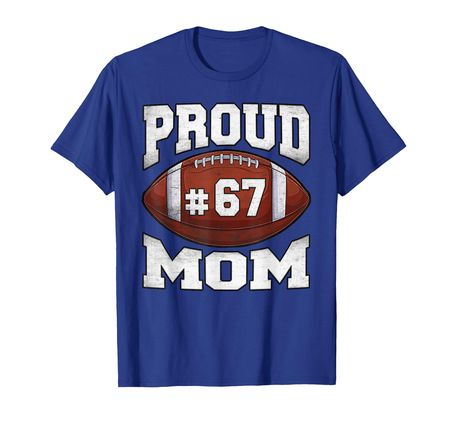 Custom Football Jersey Number 67 Proud Mom Football Game Day T-Shirt