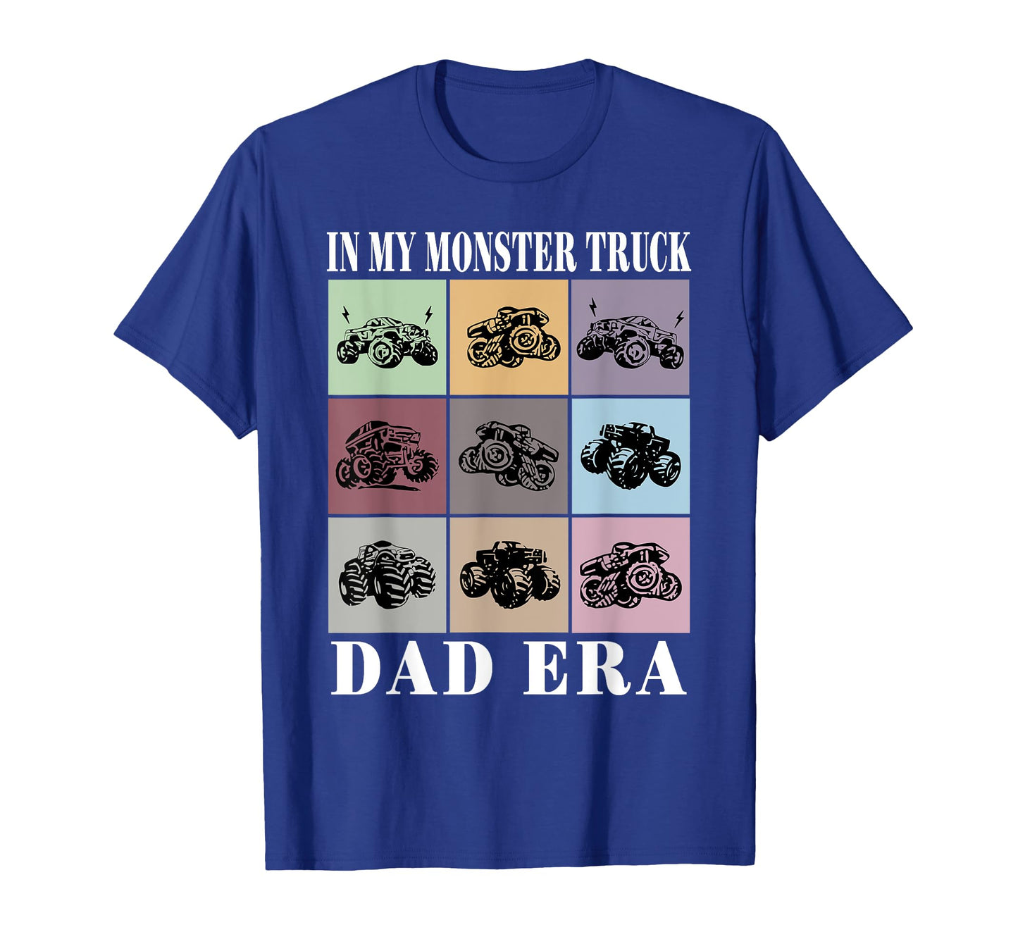 In My Monster Trucks Dad Era T-Shirt