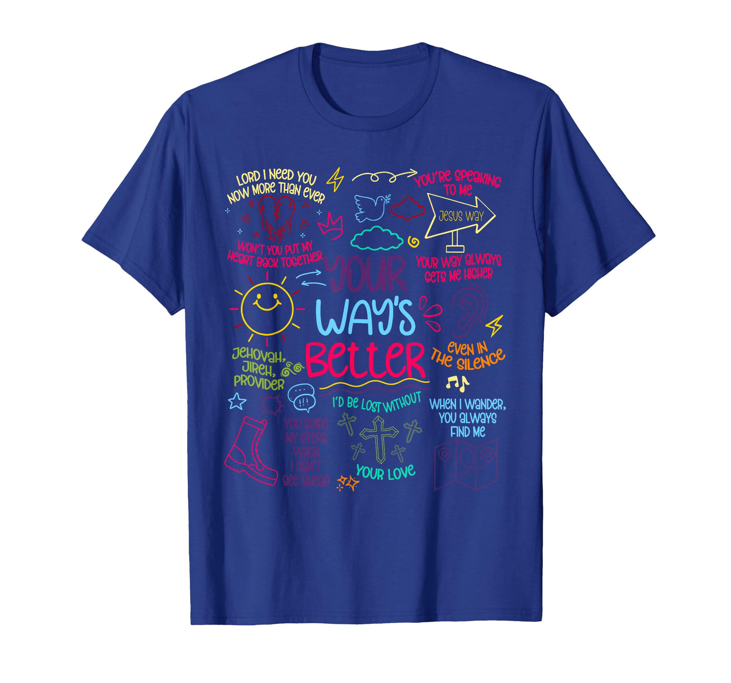 Your Way is Better Proverbs 16:9 Faith Apparel T-Shirt