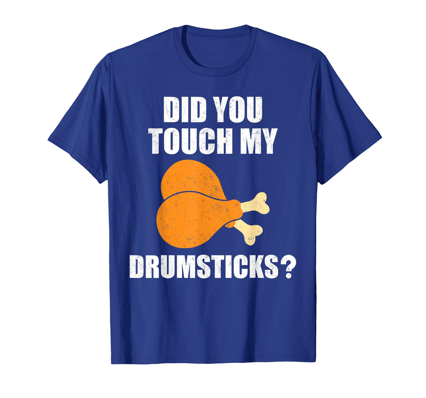 Mens Did You Touch My Drumsticks, Funny Drumsticks T-Shirt