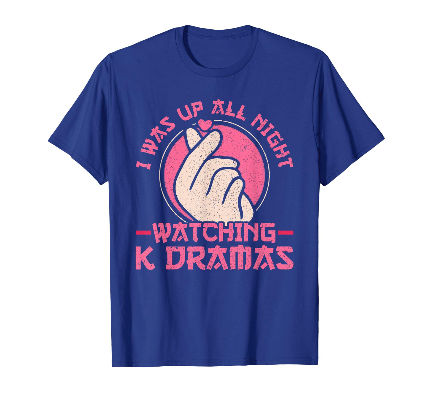 I Was Up All Night Watching Korean Drama K-Pop K-Drama T-Shirt