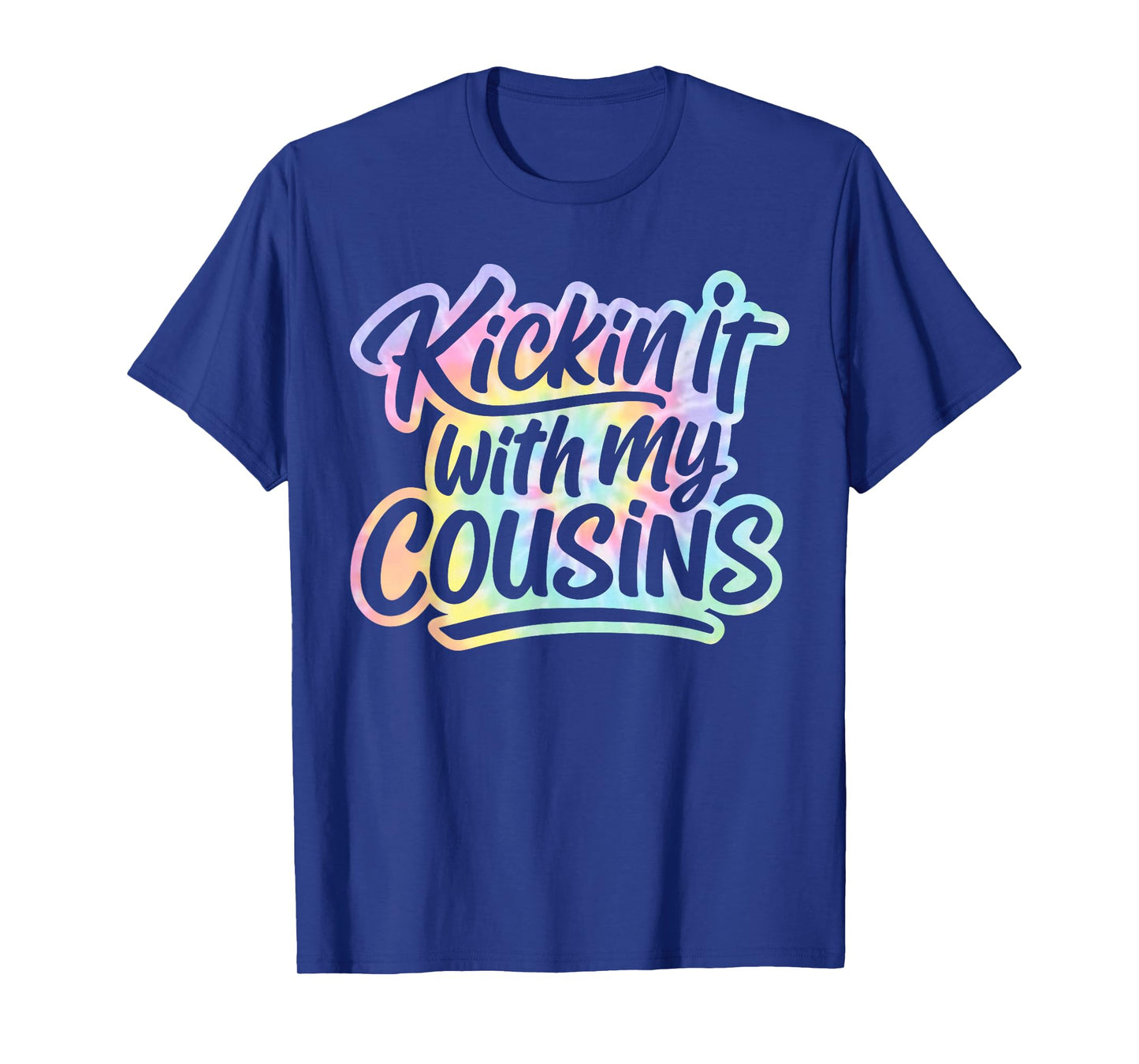 Kickin It With My Cousins Tie Dye, Funny Cool Cousins Club T-Shirt