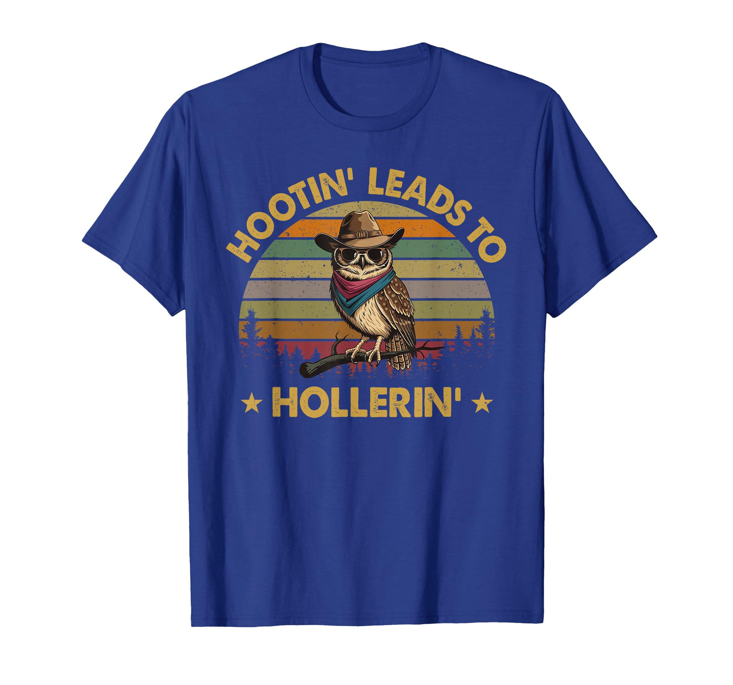 Hootin Leads To Hollerin T-Shirt