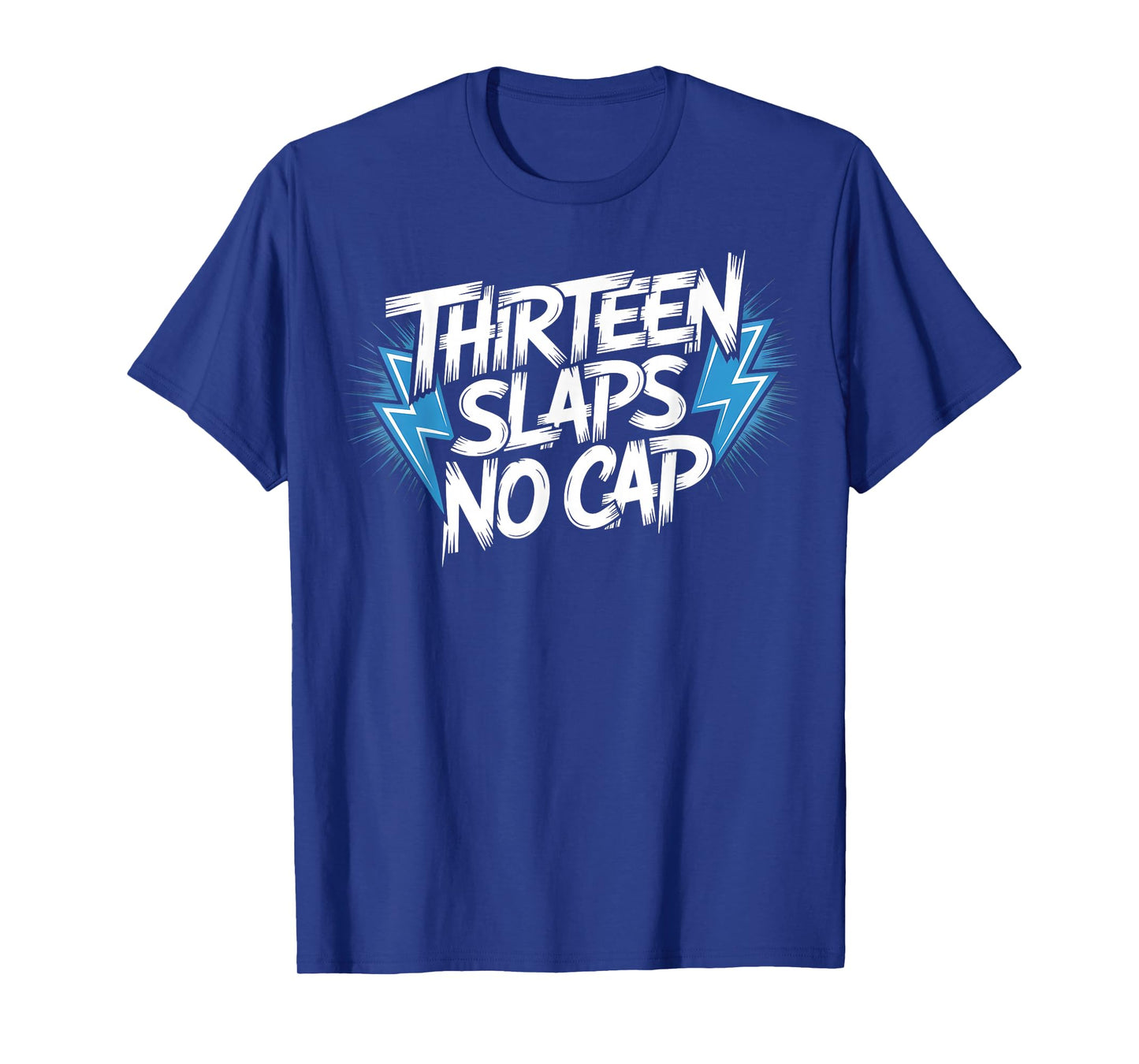13 Slaps No Cap 13th Birthday Outfit 13Yr Old Girl Boy T-Shirt