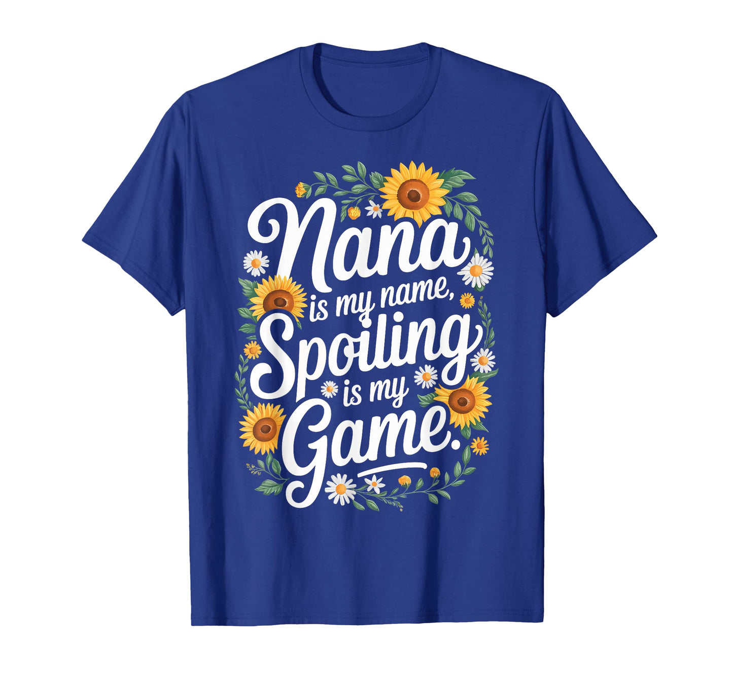 Nana Is My Name Spoiling Is My Game T-Shirt