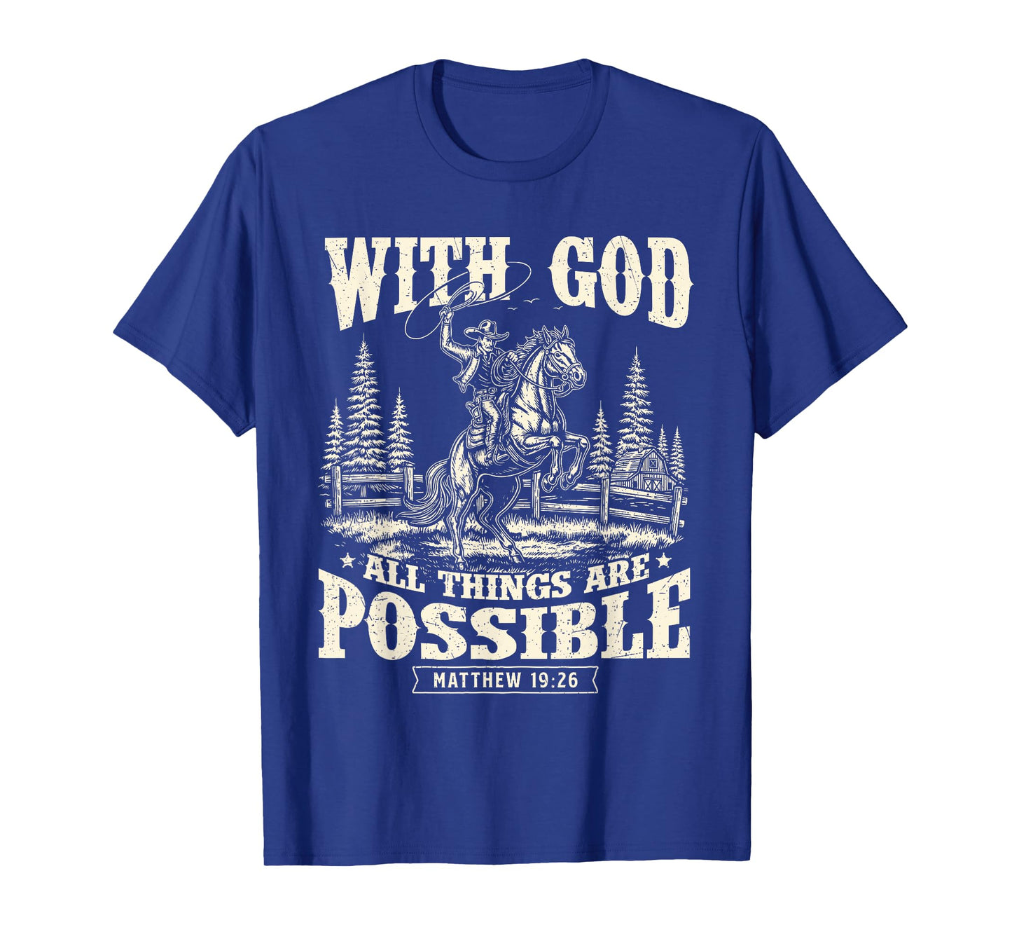 with God All Things are Possible - Cowboy Western Cowpoke T-Shirt