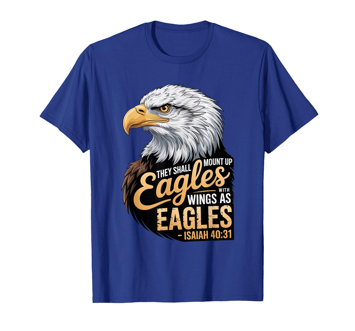 Mount Up Wings As Eagles Isaiah 40:31 Christian Bible Verse T-Shirt