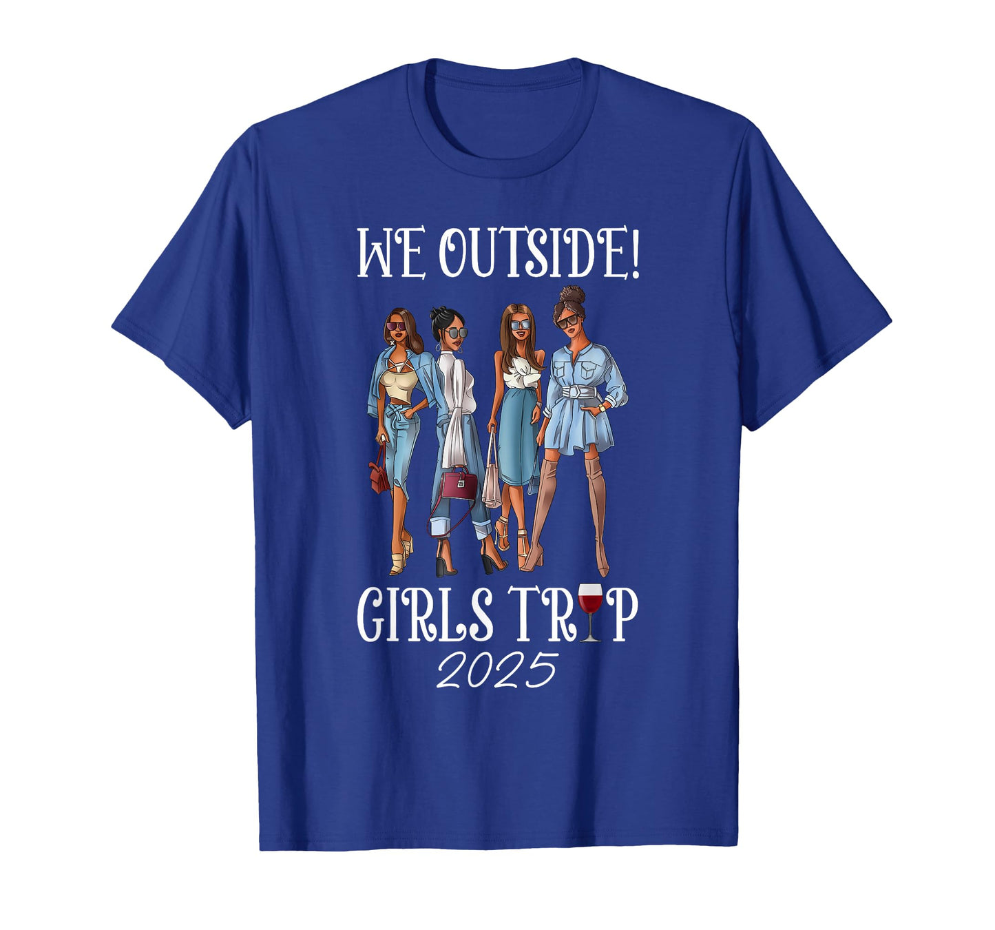 We Outside Girls Trip 2025 Afro Girls Black Women Together T-Shirt
