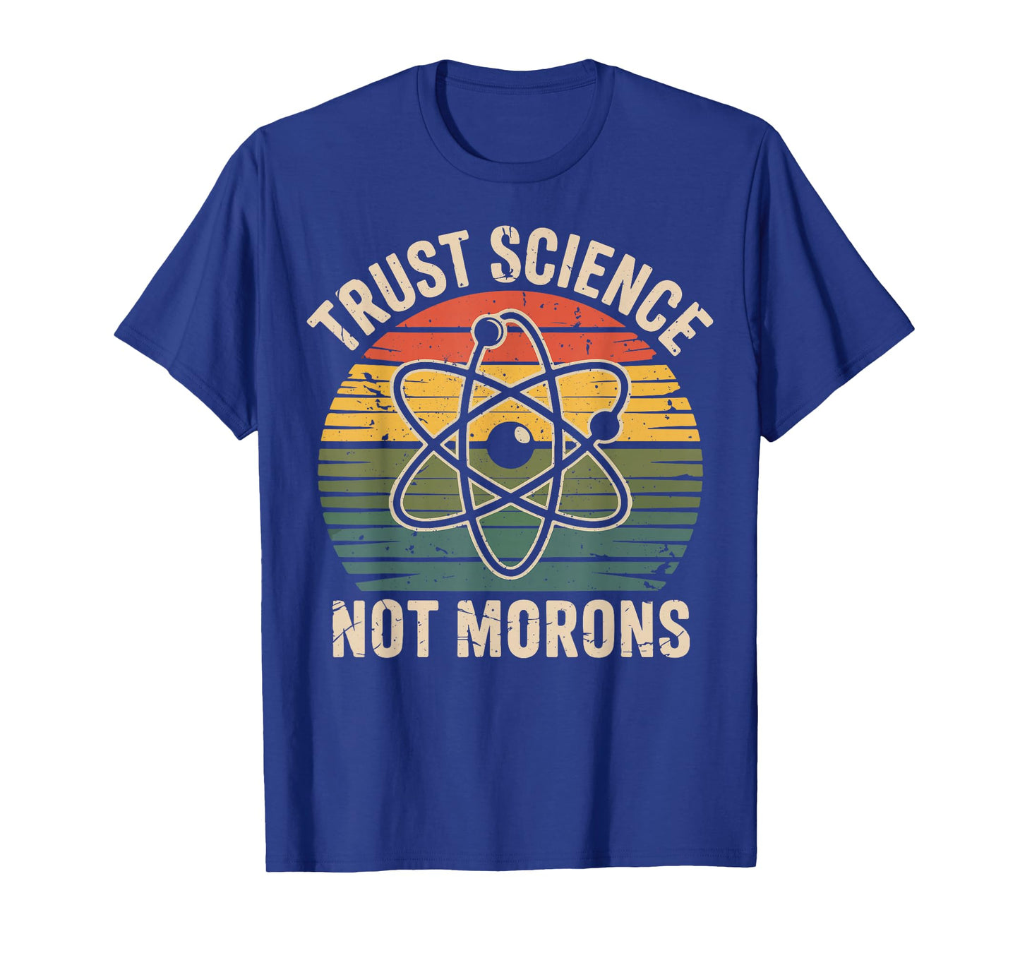 Vintage Trust Science Not Morons Retro Funny Science Activis T-Shirt
