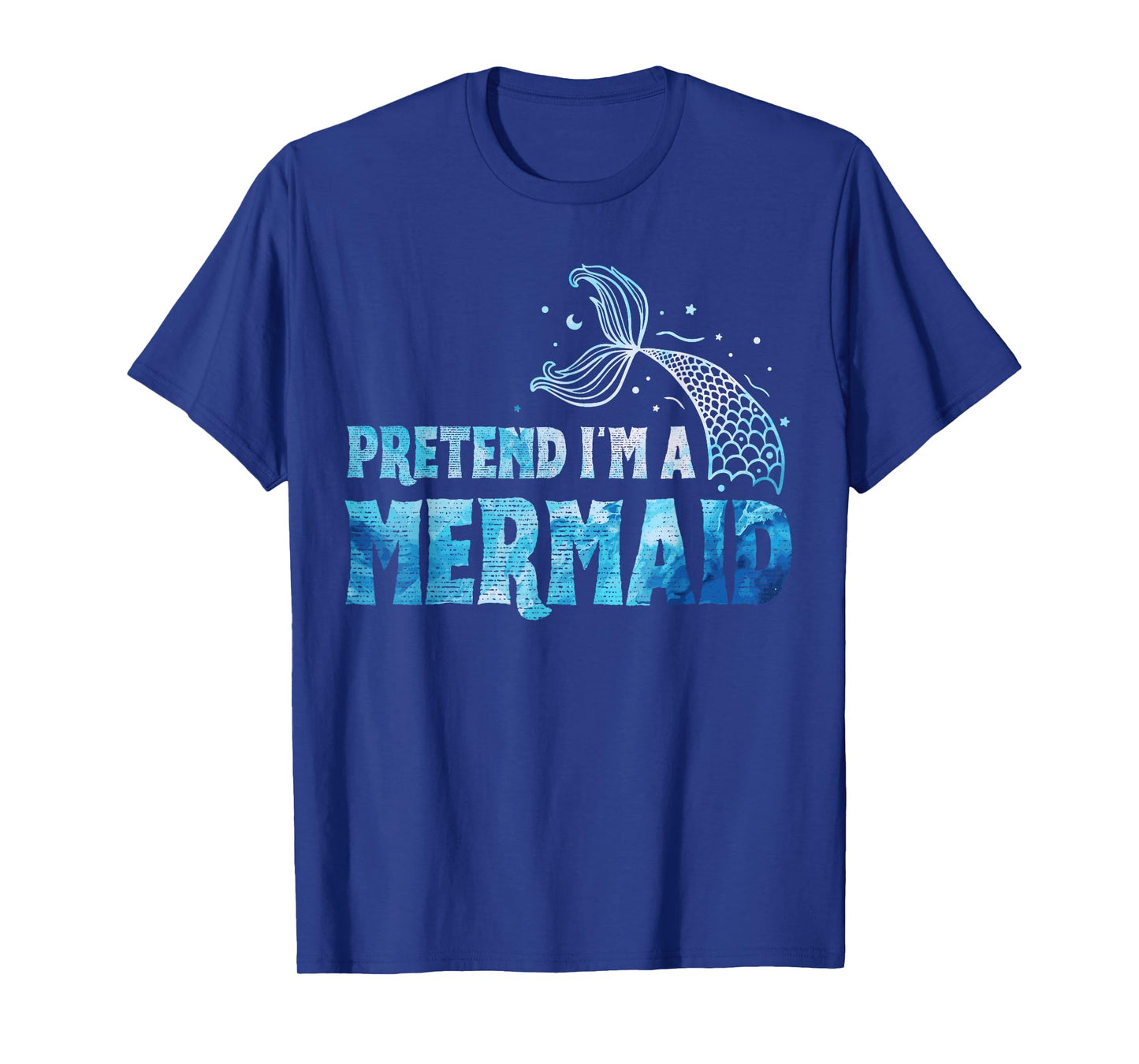 Pretend I'm A Mermaid Lazy Funny Mermaid Halloween Costume T-Shirt