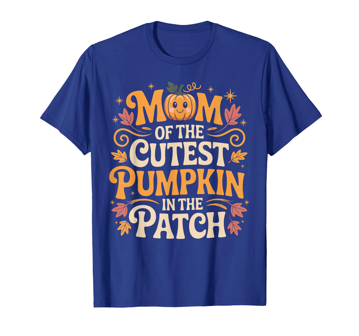 Mom of The Cutest Pumpkin in The Patch Funny Mom Pumpkin T-Shirt