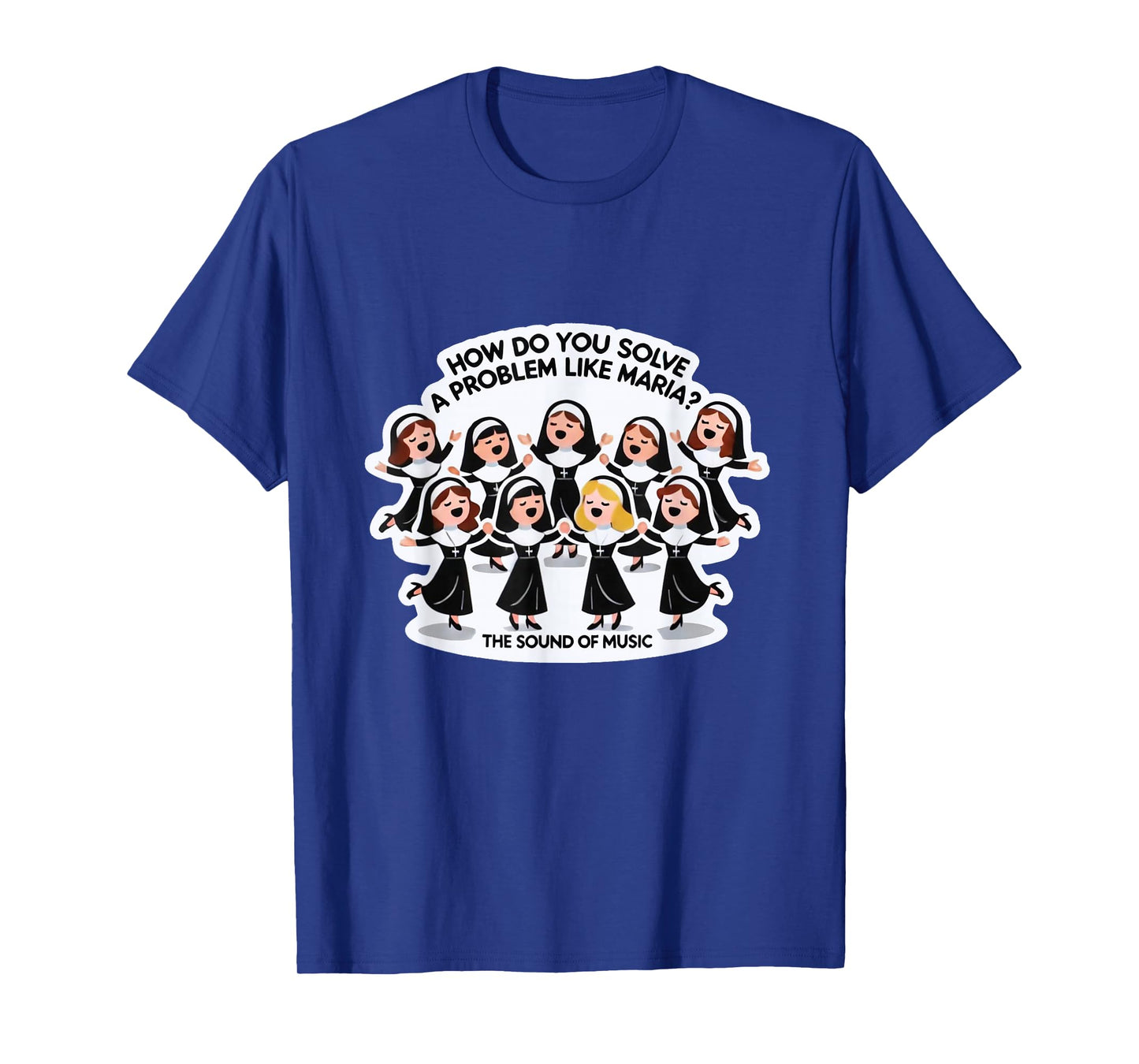 Solve A Problem Like Maria Sound Of Music Family Musical T-Shirt