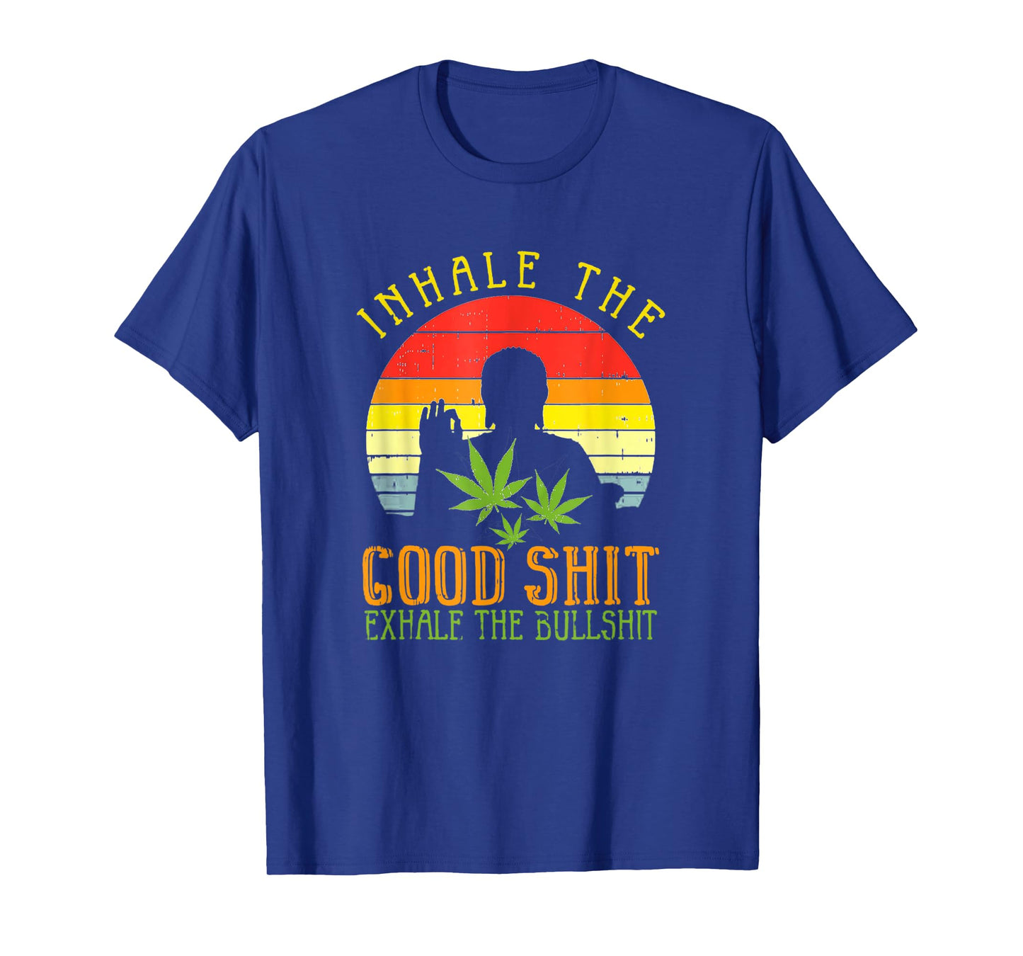 Inhale Good Shit Exhale Bullshit Weed Cannabis Yoga T-Shirt