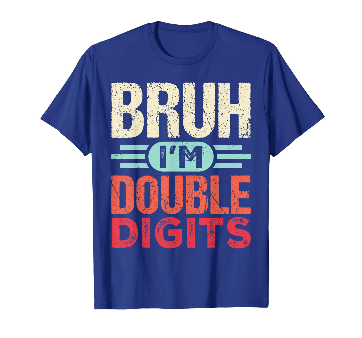 Bruh I'm Double Digits 10th Birthday Gifts 10 Year Old Boy T-Shirt