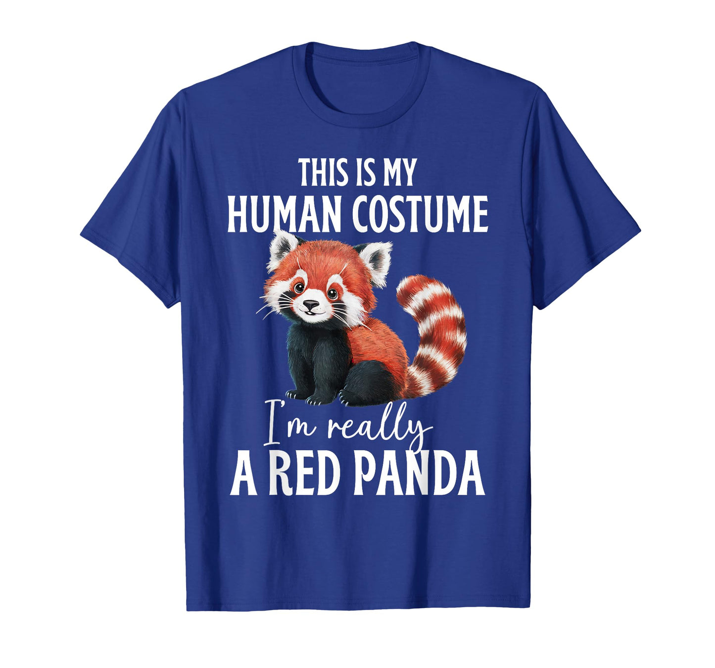 This Is My Human Costume I'm Really A Red Panda Funny Panda T-Shirt